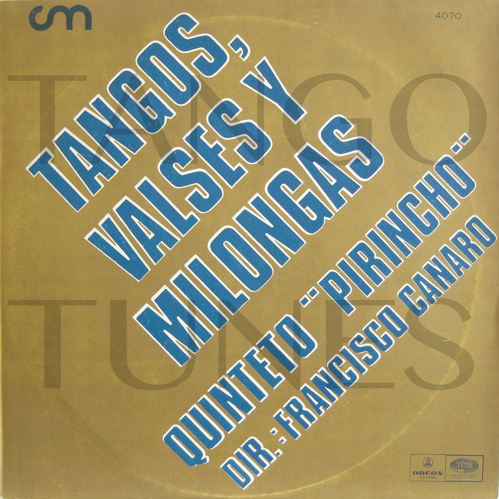 Quinteto Pirincho, Tangos, valses y milongas, EMI-4070, dir. Francisco Canaro
