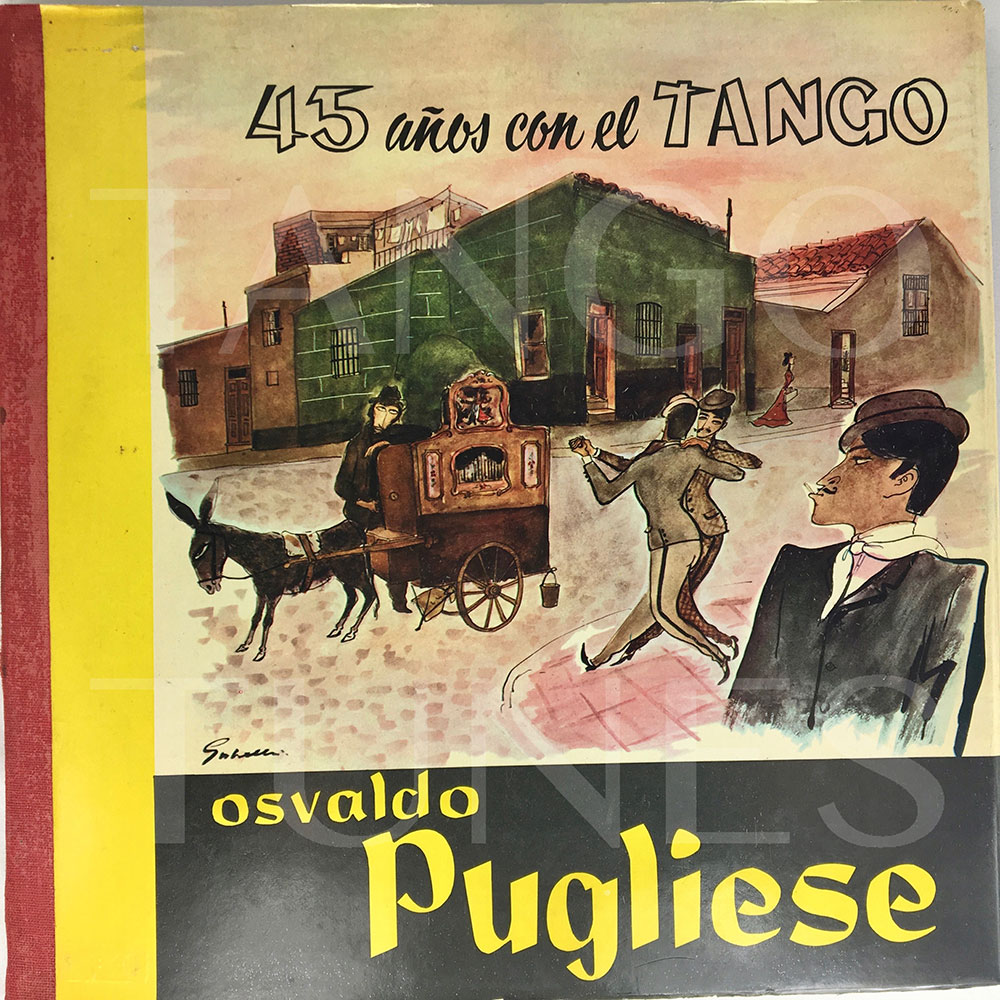 45 años con el TANGO – Osvaldo Pugliese