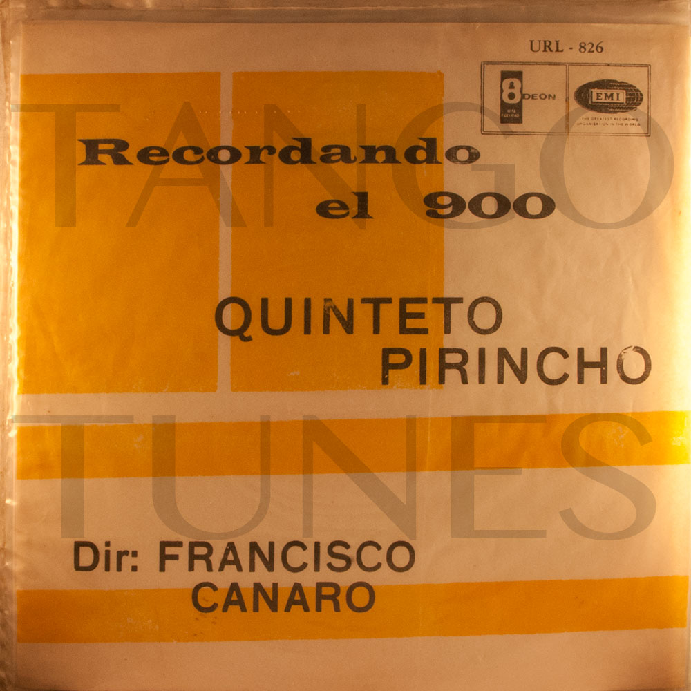 Quinteto Pirincho, Recordando el 900, URL-826, dir. Francisco Canaro