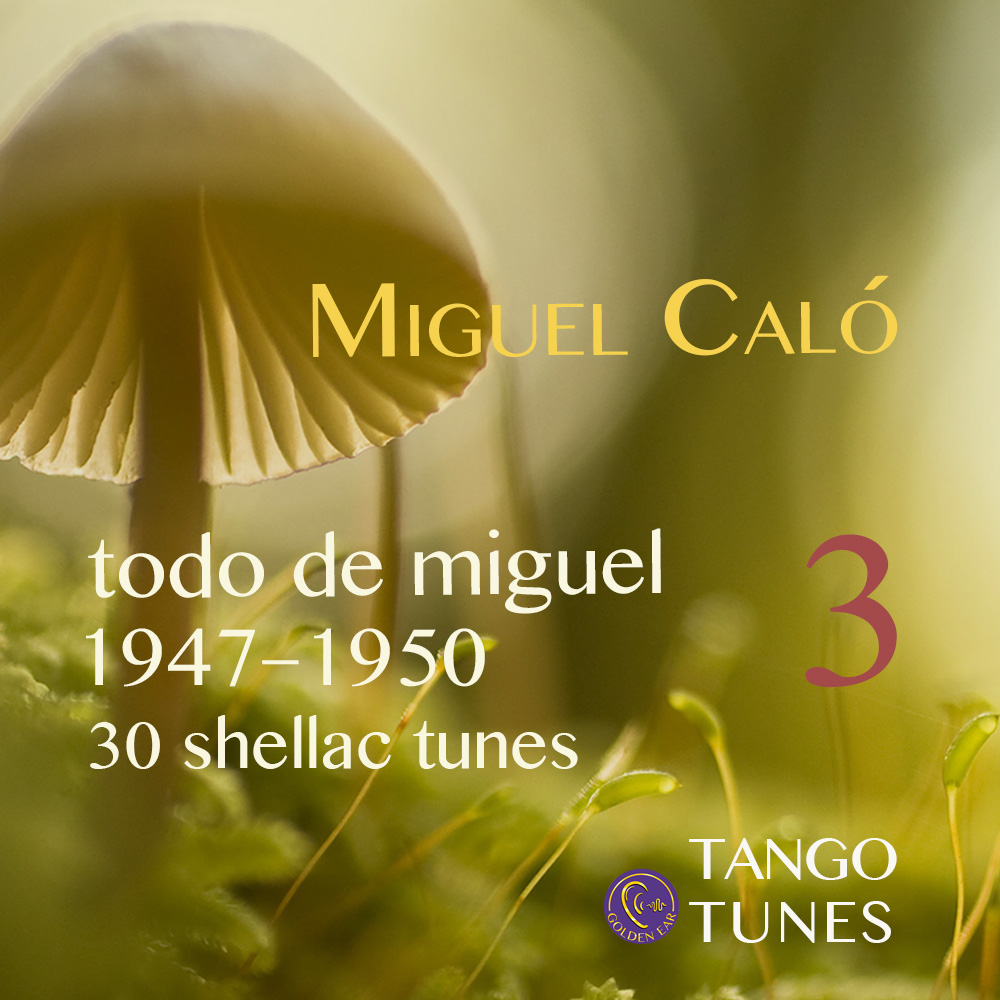 Todo de Miguel 3, Miguel Caló, 1947-1950