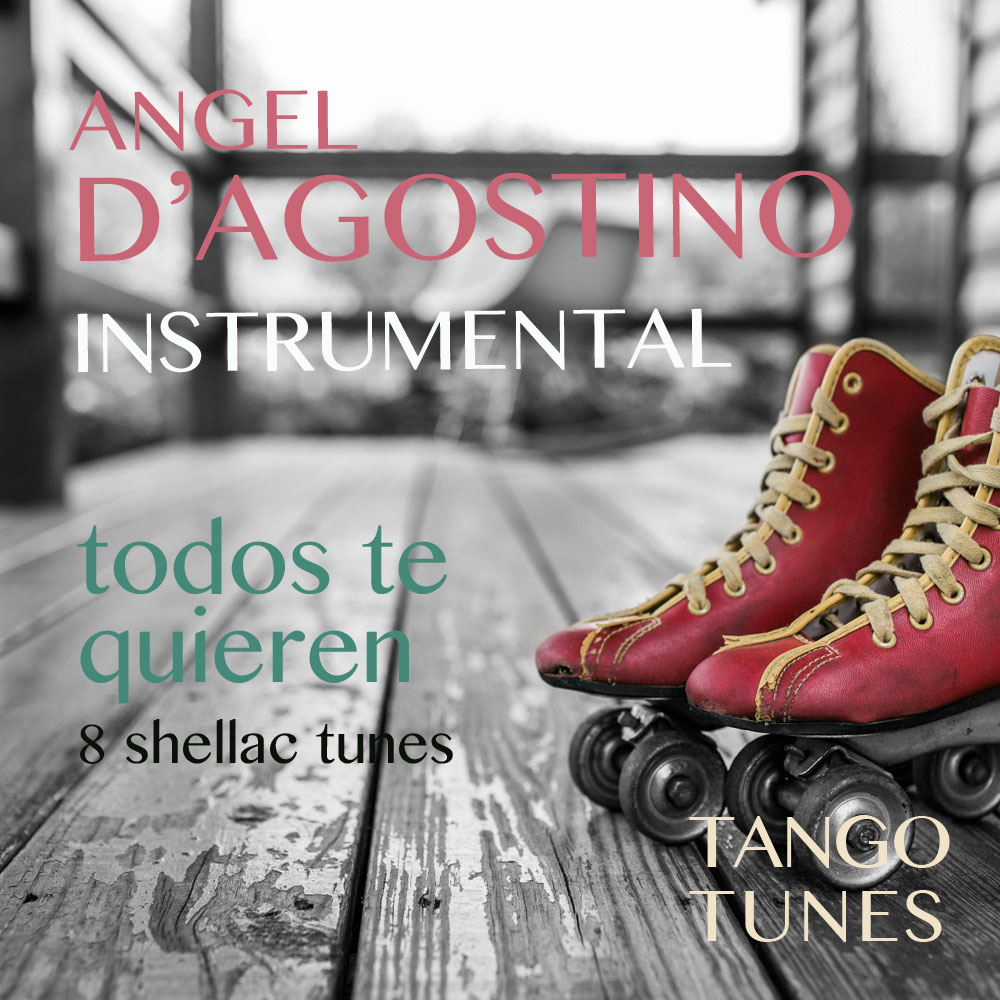 Todos te quieren, Ángel D'Agostino, The 8 Instrumentals